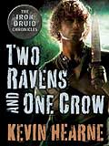 Two Ravens One Crow, by Kevin Hearne cover image